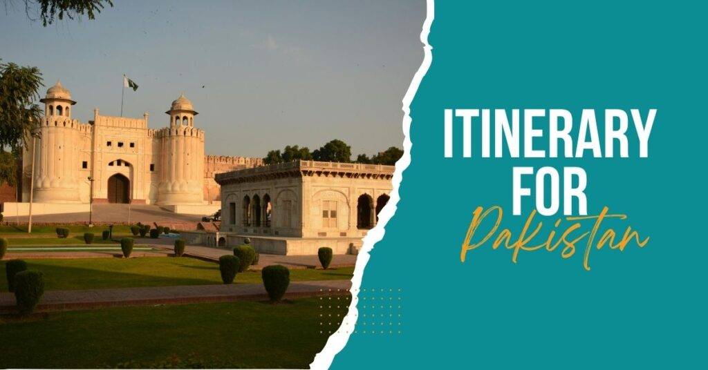 this image is showing pakistan lahore fort and in the image is write Itinerary for Pakistan