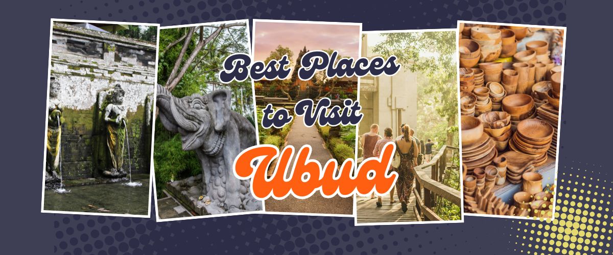 Collage graphic titled 'Best Places to Visit Ubud,' featuring a stone fountain shrine, an elephant statue, a temple garden pathway, tourists walking a wooden bridge, and handmade wooden bowls at a craft market.